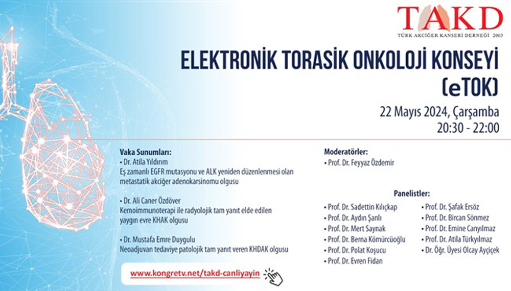 22 Mayıs 2024 - Elektronik Torasik Onkoloji Konseyi (eTOK)
